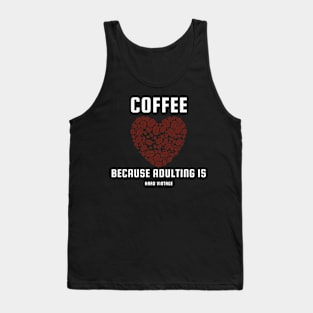 Coffee Because Adulting Is Hard Vintage Tank Top